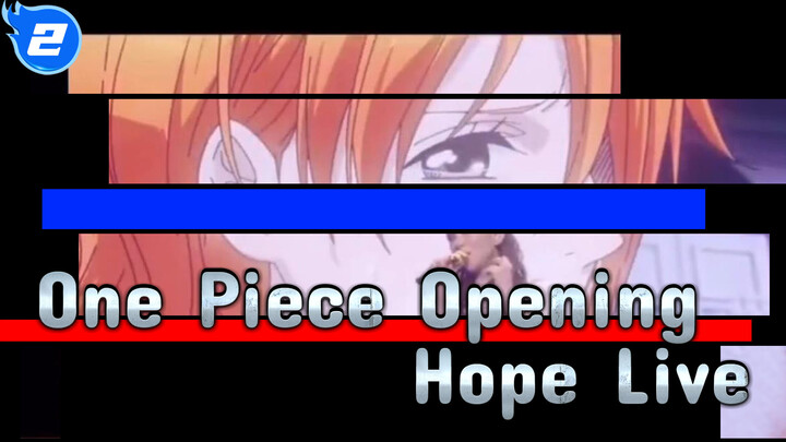 One Piece Opening "Hope" (Perhentian Terakhir Tur Perpisahan)_2