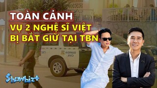 Toàn cảnh vụ 2 nghệ sĩ Việt bị bắt giữ tại Tây Ban Nha, đối diện mới mức án nặng!