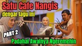 Part 2 || Satu Cafe Nangis Dengar Lagu ini, Padahal Awalnya Ngeremehin