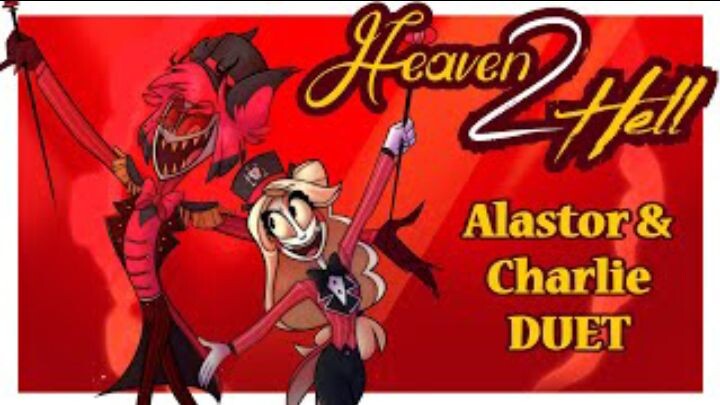 Heaven 2 Hell (Alaster and Charlie Duet)