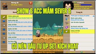 Ngọc Rồng Online - SHOW 6ACC MẦM SEVER 8 ÚP SÉT KÍCH HOẠT LIỆU AE CÓ NÊN ĐẦU TƯ???