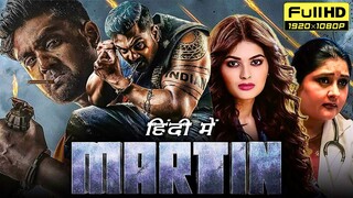 Martin - 2024 New Hindi HD Full Movie | Dhruva Sarja | AP Arjun | Uday K Mehta