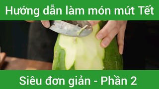 Hướng dẫn làm món mứt Tết siêu đơn giản #2