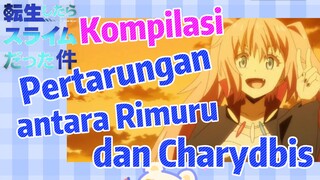 [Slime]Kompilasi | Pertarungan antara Rimuru dan Charydbis