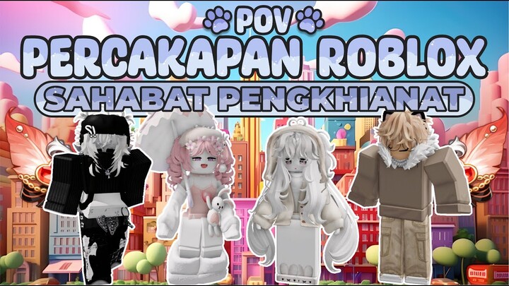 POV PERCAKAPAN ROBLOX✨Bestieku Pengkhianat, Pickme, Caper, Nipu, Sombong Pula!😡