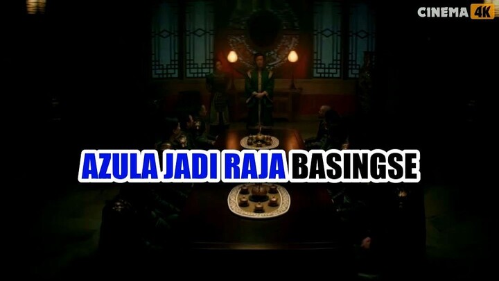 💥 AZULA BUKAN PENYUSUP, TAPI PEMIMPIN BARU BASINGSE!