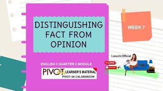 ENGLISH 3 | DISTINGUISHING FACT FROM OPINION | QUARTER 2 -WEEK 7| MELC-BASED