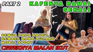 PART 2 // Kafenya ramai sekali, Kaget liat Gembel Bawa mobil sport || CEWEKNYA MALAH IKUT
