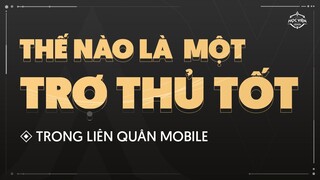 THẾ NÀO LÀ MỘT HỖ TRỢ TỐT TRONG LIÊN QUÂN MOBILE?