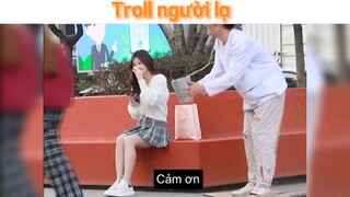 troll người lạ #haihoc