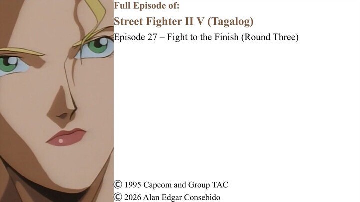 Full Episode 27 – Fight to the Finish (Round Three) | Street Fighter II V (Tagalog)