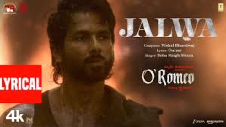 O'Romeo| Jalwa (Lyrical) - Shahid K | Triptii D | Avinash T | Sajid N