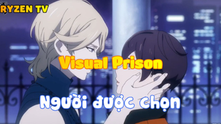 Visual Prison_Người được chọn