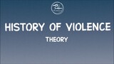THEORY - History Of Violence (Lyrics)