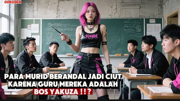 BOS YAKIZA MENJADI GURU SEKOLAH | GOKUSEN
