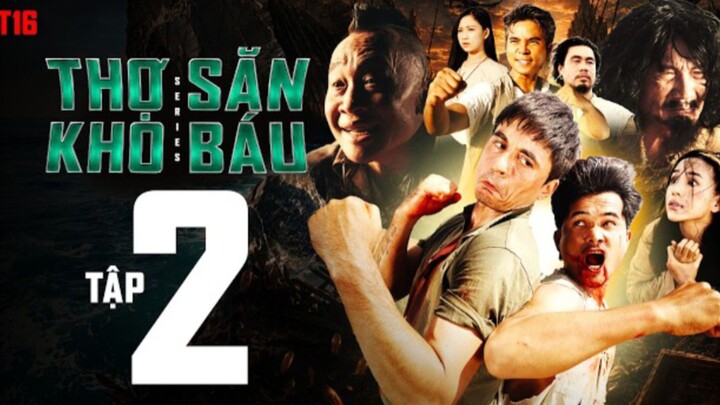 THỢ SĂN KHO BÁU - Tập 2 | TONNY V | BÙI TẤN HẢO | Phim Phiêu Lưu Hành Động Việt Nam Hay