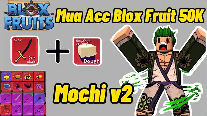 Roblox | Mua Acc Blox Fruits 50K Có Mochi v2 Cực Ngon Uy Tín Nhất Roblox