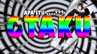 Apa itu OTAKU ? Pembahasan Tentang OTAKU Yang NoLife !!!【Indonesia / Vtuber】