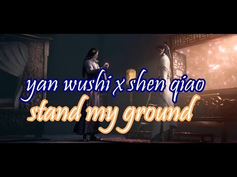 YanQiao (yan wushi x shen qiao) || Thousand Autumns || Stand My Ground