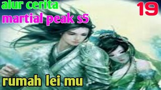 Alur Cerita Martial Peak S5 Part 19 : Rumah Lei Mu