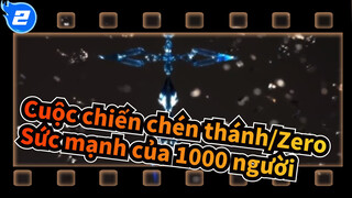 [Cuộc chiến chén thánh/Zero|MAD] Sức mạnh của 1000 người_2