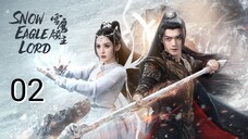 🇨🇳 Snow Eagle Lord (2023) Episode 2 (Eng Sub)