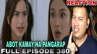 REACTION VIDEO | ABOT KAMAY NA PANGARAP FULL EPISODE 380 (NOVEMBER 25, 2023)
