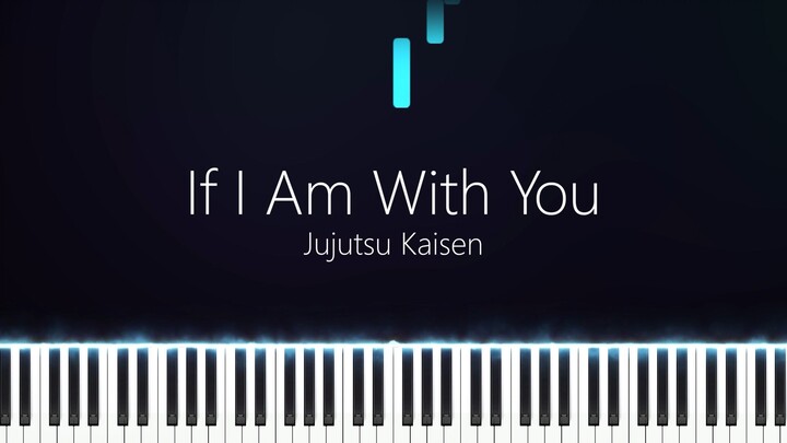 Ichigo | If I Am With You | Jujutsu Kaisen S2 | Kaguya: Jade Folding | Synthesia | Piano | Terui Jun