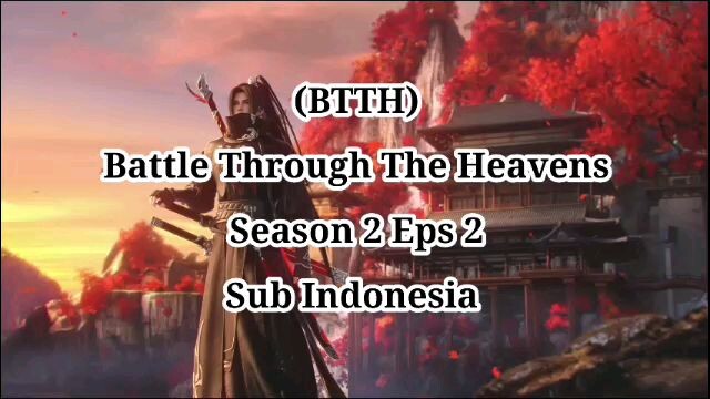 Battle Through The Heavens S2 Eps 2 Sub Indonesia
