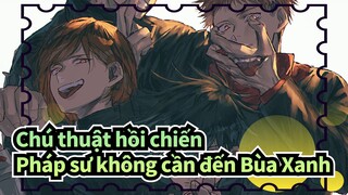 Chú thuật hồi chiến| [Vui lắm] Đây là pháp sư không cần đến Bùa Xanh