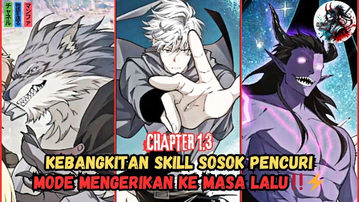 KEBANGKITAN DI MASA LALU MENJADI THIEF MODE HELL‼️🔥⚡[RECAP MANHUA CH 1.3]