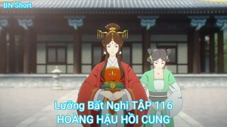 Lưỡng Bất Nghi TẬP 116-HOÀNG HẬU HỒI CUNG