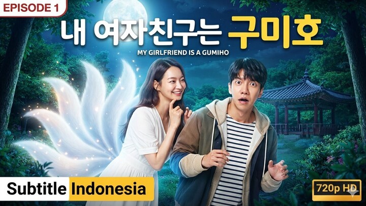 My Girlfriend is a Gumiho Episode 1 Subtitle Indonesia 720p