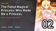 EP 02 Mofa Gongzhu De Xiao Fannao | The Fated Magical Princess: Who Made Me A Princess