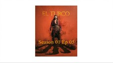 El Turco [Arabic]-S1E5-مدبلجة عربية
