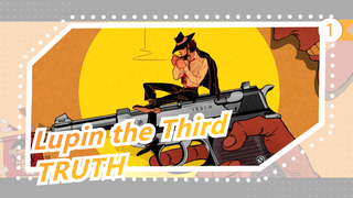 Lupin the Third|LUPIN THE THIRD × TRUTH[Movie Style Mashup](Reload)_1