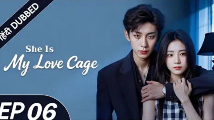 She Is My Love Cage | Mohabbat Ya Control? 🔒❤️|EP 06 | IN HINDI DUBBING|
