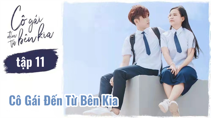 Cô Gái Đến Từ Bên Kia S1E11