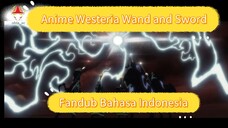 Fandub Bahasa Indonesia Anime Westeria : Wand and Sword  "Sejarah Magia Vander"