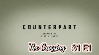 CounterPart 'The Crossing' S1 E1