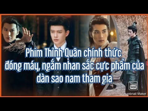 Phim "Thỉnh Quân" chính thức đóng máy, nhan sắc cực phẩm đáng trong chờ của dàn sao nam tham gia