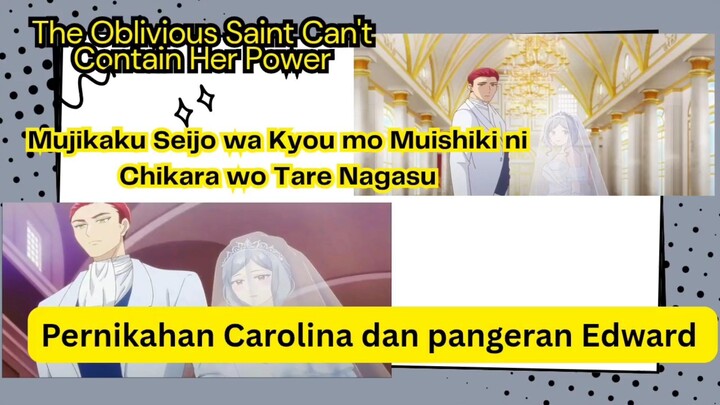 The Oblivious Saint Can't Contain Her Power eps 4 - sah carolina dan pangeran Edward menikah