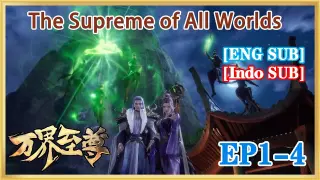 【ENG SUB】The Supreme of All Worlds EP1-4 1080P