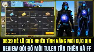 OB39 REVIEW GÓI ĐỒ MỚI TULEN TÂN THIÊN HÀ TROMG FREE FIRE, HÉ LỘ CỰC NHIỀU TÍNH NĂNG MỚI CỰC XỊN