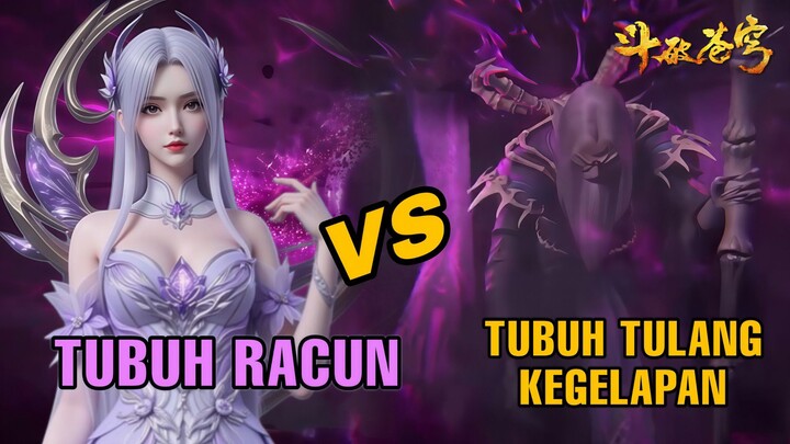 Antara Tubuh Racun Xiao Yi Xian dan Tubuh Tulang Kegelapan Gu You — Siapa Yang Lebih Mendominasi!?