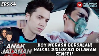 BOY MERASA BERSALAH! HAIKAL DISLOKASI DILAWAN SENSEI! - ANAK JALANAN EPS 64