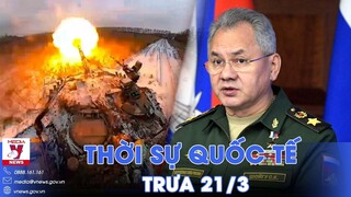 Thời sự Quốc tế trưa 21/3. Nga hạ hàng chục nghìn lính Kiev, sẵn sàng ‘chiến đấu lâu dài’ với NATO