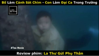REVIEW PHIM : Lá Thư gửi phụ thân (p5) #rvphimhanhdong
