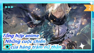 [Tổng hợp anime/AMV/Kinh điển] Những cuộc chiến của hàng trăm nữ thần_2