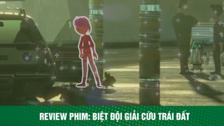 review phim Biệt đội giải cứu Trái Đất tập 4 #reviewphimhay #reviewhay